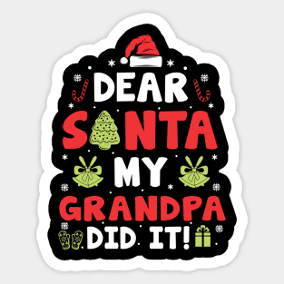 Dear Santa My Grandpa Did It Funny Xmas Gifts Sticker